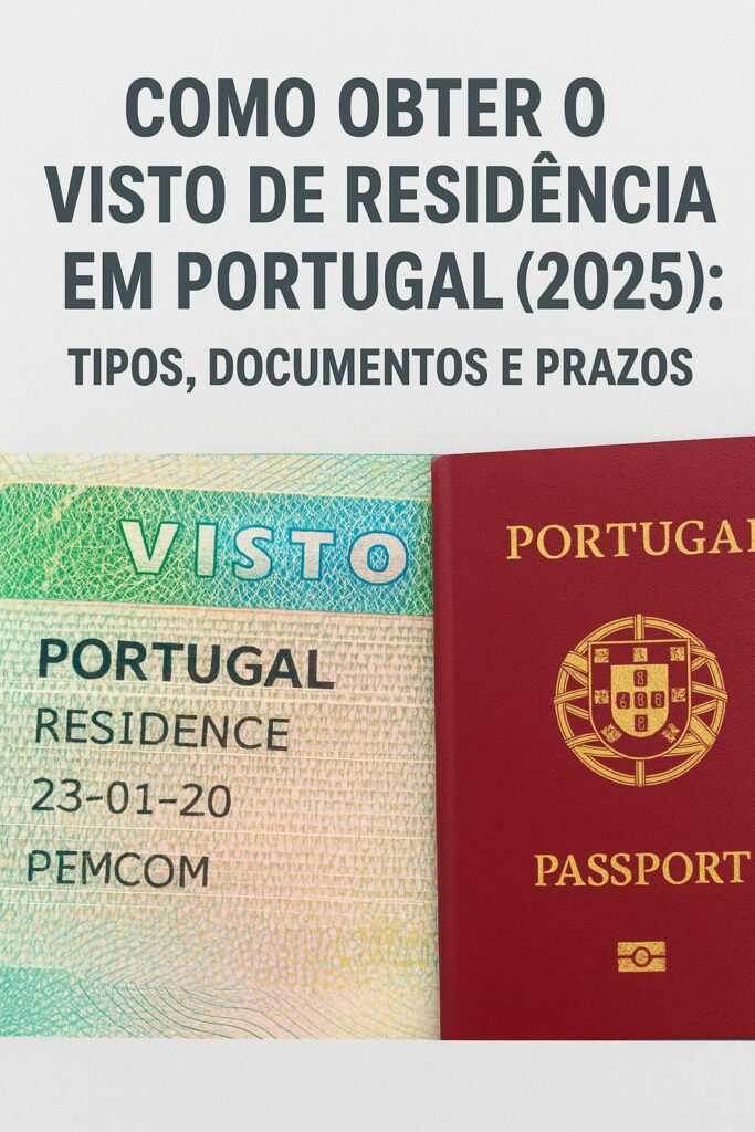           🛂 Como Obter o Visto de Residência em Portugal (2025): Tipos, Documentos e Prazos.jp        